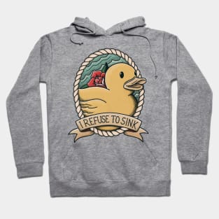 I Refuse To Sink Duck Hoodie